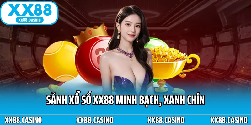 Sảnh xổ số XX88 minh bạch, xanh chín